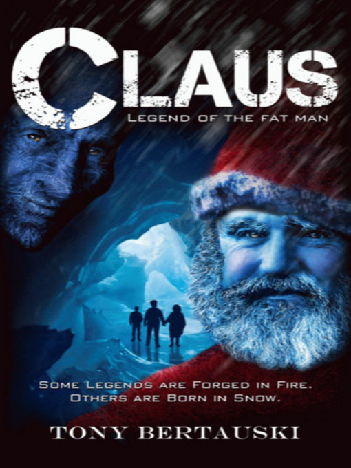 Title details for Claus: Legend of the Fat Man by Tony Bertauski - Wait list